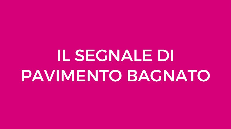 Segnale 2 ante ATTENZIONE PAVIMENTO BAGNATO